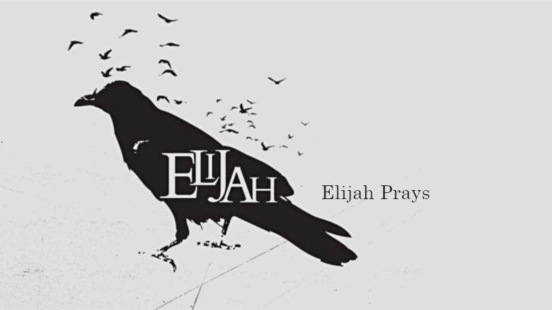 Elijah Prays