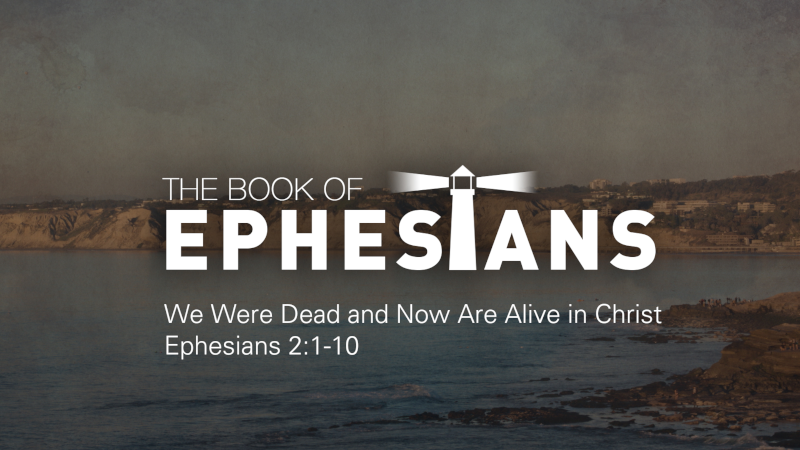 We Were Dead And Now Are Alive In Christ
